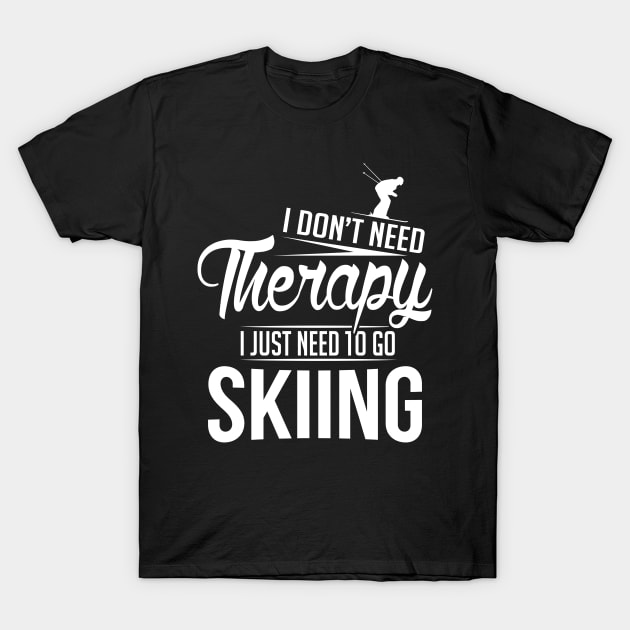 I just need to go skiing (white) T-Shirt by nektarinchen